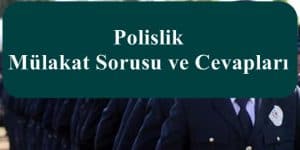 Polislik Mülakat Soruları ve Cevapları 3