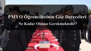 PMYO Öğrencilerinin Göz Dereceleri Ne Kadar Olması Gerekmektedir?