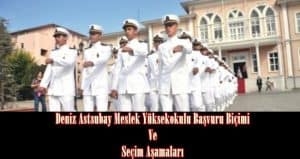 Deniz Astsubay Meslek Yüksekokulu Başvuru Biçimi Ve Seçim Aşamaları