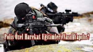 PÖH Eğitimi – Polis Özel Harekat Eğitimleri Nasıl Yapılır?