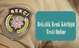 Bekçilik Renk Körlüğü Testi Online