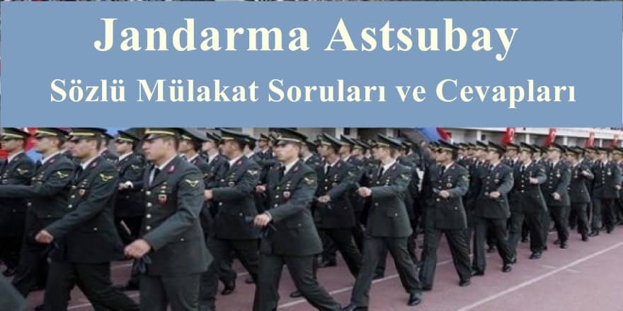 Jandarma Astsubay Sözlü Mülakat Soruları