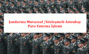 Jandarma Muvazzaf /Sözleşmeli Astsubay Para Yatırma İşlemi Resimli Anlatım