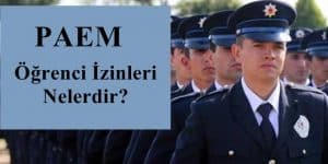 PAEM Öğrenci İzinleri Nelerdir?