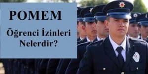 POMEM Öğrenci İzinleri Nelerdir?