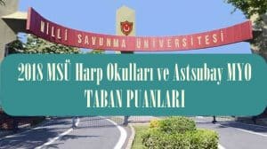 2018 MSÜ Harp Okulları ve Astsubay MYO Taban Puanları Belli Oldu