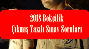 2018 Bekçilik Çıkmış Yazılı Sınav Soruları ve Cevapları
