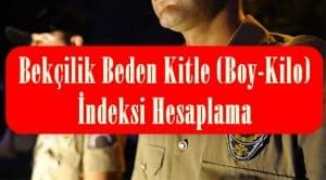 2023 Bekçilik Beden Kitle Boy-Kilo İndeksi Hesaplama