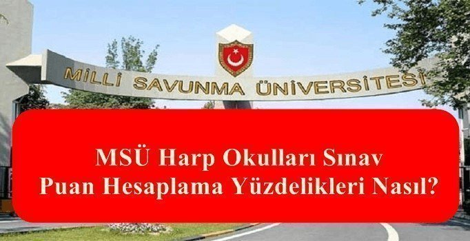 MSÜ Harp Okulları Sınav Puan Hesaplama Yüzdelikleri