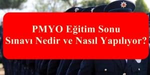 PMYO Eğitim Sonu Sınavı Nedir ve Nasıl Yapılıyor?