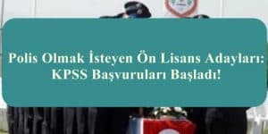 Polis Olmak İsteyen Ön Lisans Adayları: KPSS Başvuruları Başladı!