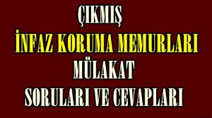 2023 İnfaz Koruma Çıkmış Mülakat Soruları ve Cevapları