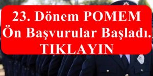 23. Dönem POMEM 10 Bin Polis Alımı Ön Başvurular Başladı. TIKLAYIN
