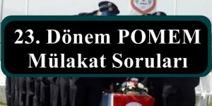 23. Dönem POMEM Mülakat Soruları