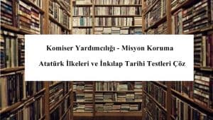 Komiser Yardımcılığı Atatürk İlkeleri ve İnkılap Tarihi Testleri Çöz