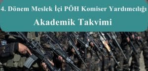 4. Dönem Meslek İçi PÖH Komiser Yardımcılığı Akademik Takvimi Açıklandı.