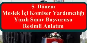 5. Dönem Meslek İçi Komiser Yardımcılığı Yazılı Sınav Başvurusu – Resimli Anlatım