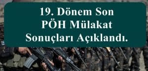 19/3.Dönem, 19/2-2.Dönem ve 19/1-2.Dönem PÖH Mülakat Sonuçları Açıklandı.