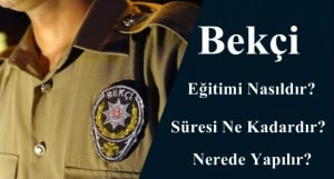 Bekçi Eğitimi Nasıldır? Süresi Ne Kadardır? Nerede Yapılır?