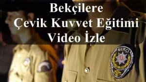 Bekçilere Çevik Kuvvet Eğitimi Video İzle
