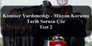 Komiser Yardımcılığı – Misyon Koruma Tarih Sorusu Çöz – Test 2