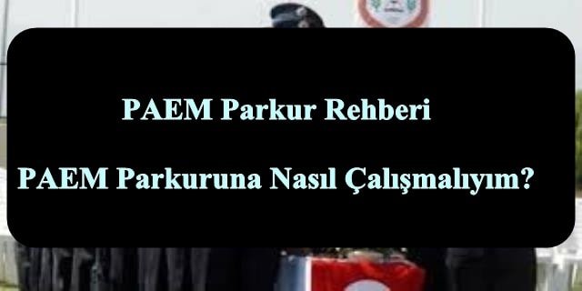 PAEM Parkur Rehberi I PAEM Parkuruna Nasıl Çalışmalıyım?