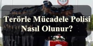 Terörle Mücadele Polisi Nasıl Olunur?