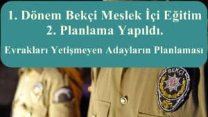 1. Dönem Bekçi Meslek İçi Eğitim 2. Planlama Yapıldı.