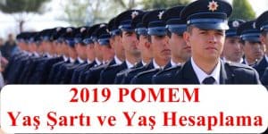 2019 POMEM Yaş Şartı ve Yaş Hesaplama