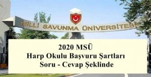 2020 MSÜ Harp Okulu Başvuru Şartları Soru – Cevap Şeklinde
