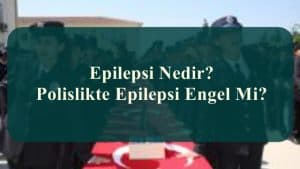 Epilepsi Nedir? Polislikte Epilepsi Engel Mi?