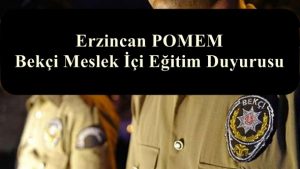 Erzincan POMEM – Bekçi Meslek İçi Eğitim Duyurusu