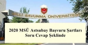 2020 MSÜ Astsubay Başvuru Şartları Soru Cevap Şeklinde