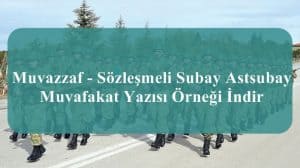 Muvazzaf – Sözleşmeli Subay Astsubay Muvafakat Yazısı Örneği İndir