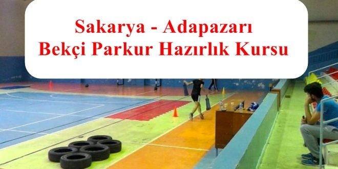 Sakarya – Adapazarı Bekçi Parkur Hazırlık Kursu