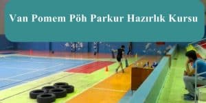 Van POMEM- PMYO – PAEM – PÖH Parkur Hazırlık Kursu