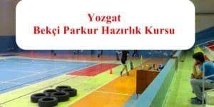 Yozgat POMEM – PÖH – Bekçi Parkur Hazırlık Kursu