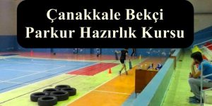 2023 Çanakkale Bekçi Parkur – Çanakkale Bekçi Hazırlık Kursu