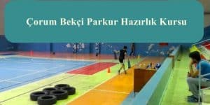 Çorum POMEM – Bekçi Parkur Hazırlık Kursu
