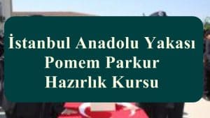 İstanbul Anadolu Yakası POMEM Parkur – İstanbul Anadolu Yakası POMEM Hazırlık Kursu