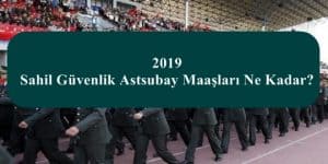 2019 Sahil Güvenlik Astsubay Maaşları Ne Kadar?