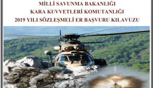 2019 Yılı Kara Kuvvetleri Sözleşmeli Er Başvuru Kılavuzu – 13000 Personel