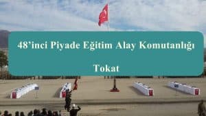 Tokat 48’inci Piyade Eğitim Alay Komutanlığı – Tokat