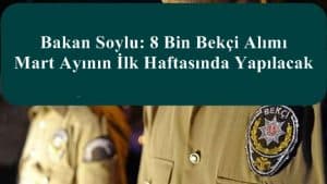 Bakan Soylu: 8 Bin Bekçi Alımı Mart Ayının İlk Haftasında Yapılacak