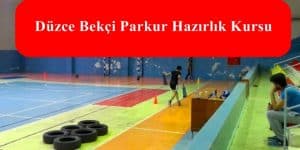2023 Düzce Bekçi Parkur – Düzce Bekçi Hazırlık Kursu