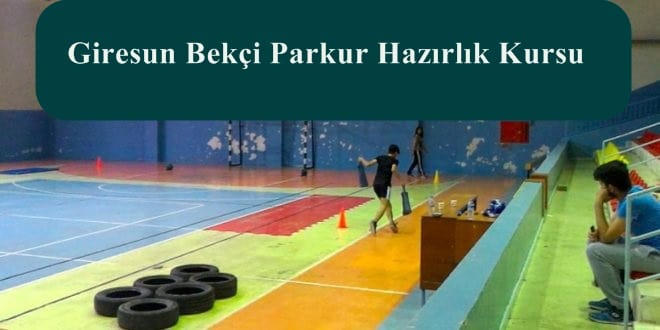 Giresun POMEM – Bekçi Parkur Hazırlık Kursu