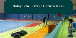 Hatay Bekçi Parkur – Hatay Bekçi Parkur Hazırlık Kursu