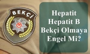 Hepatit – Hepatit B Bekçi Olmaya Engel Mi?