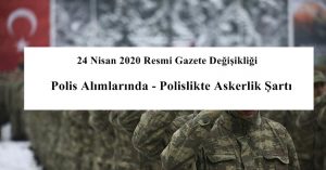 Polis Alımlarında – Polislikte Askerlik Şartı Değişti.
