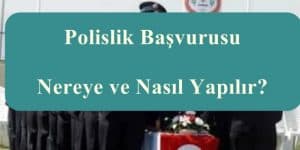 Polislik Başvurusu Nereye ve Nasıl Yapılır?